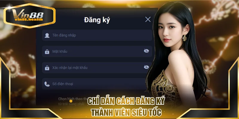 Chỉ dẫn cách thức đăng ký thành viên thành công siêu tốc